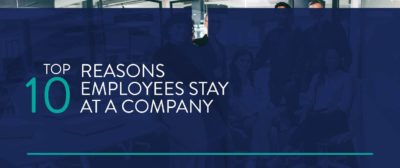 Top Reasons Employees Stay at a Company