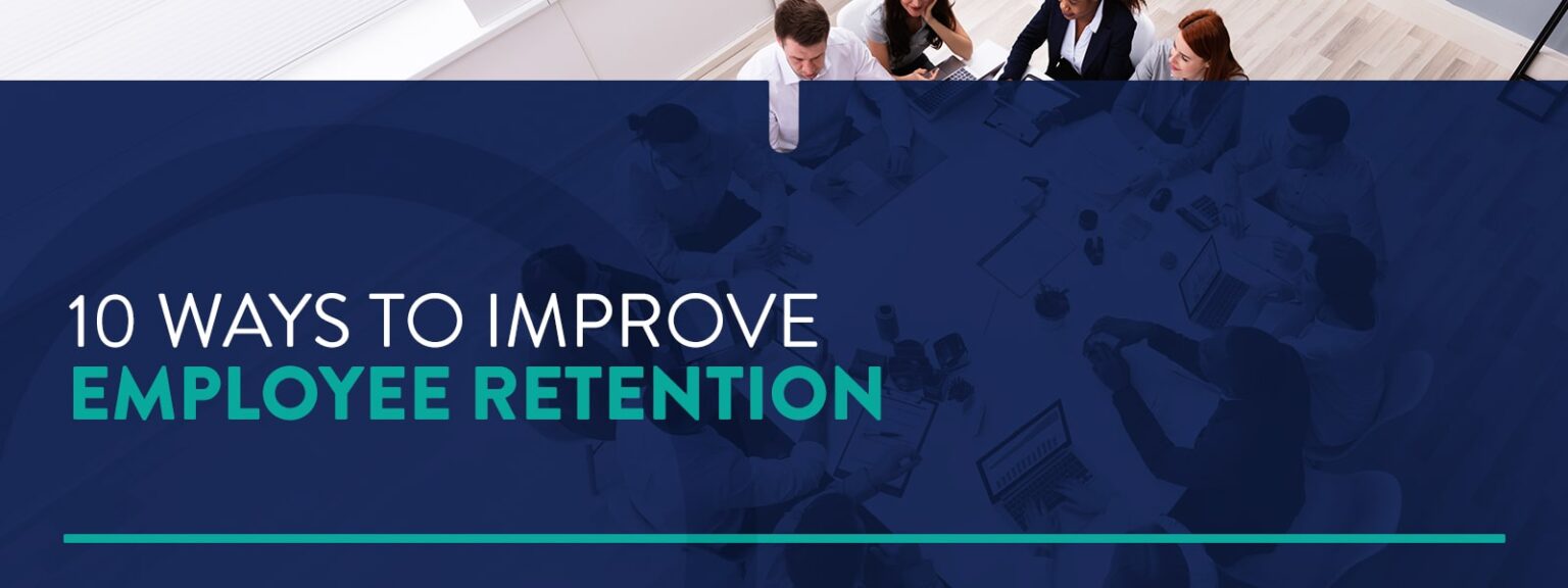 10 Ways to Improve Employee Retention | Exude Human Capital