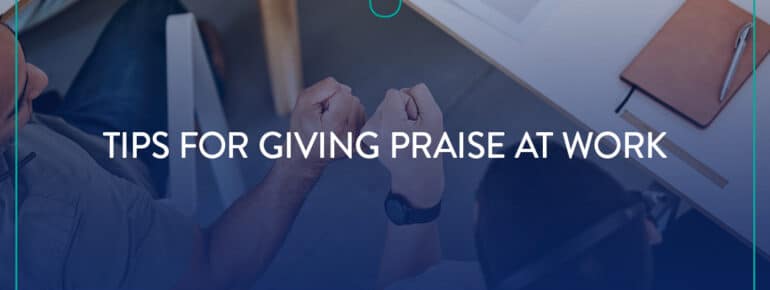 tips-for-giving-praise-at-work-exude-human-capital