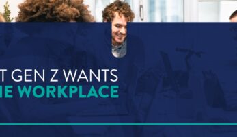What Gen Z Wants in the Workplace