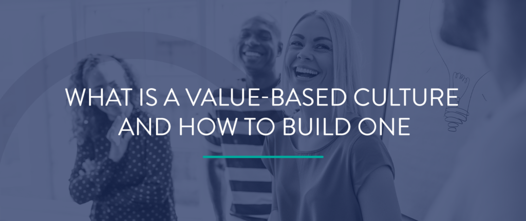 What is Value Based Culture