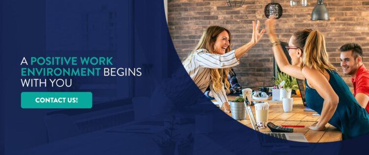 The Power of a Positive Work Environment | How To Create One