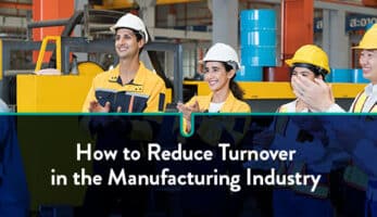 How to reduce turnover in the manufacturing industry.