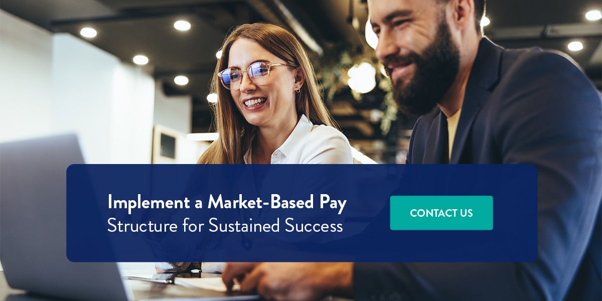 Implement a market-based pay structure for sustained success