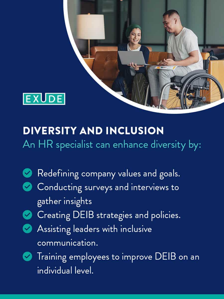 An HR specialist can enhance diversity by