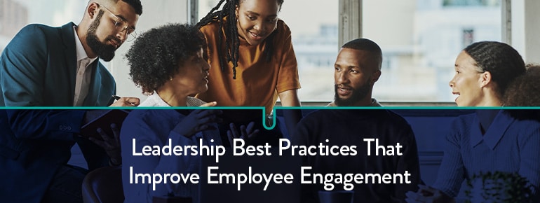 Leadership Best Practices That Improve Employee Engagement