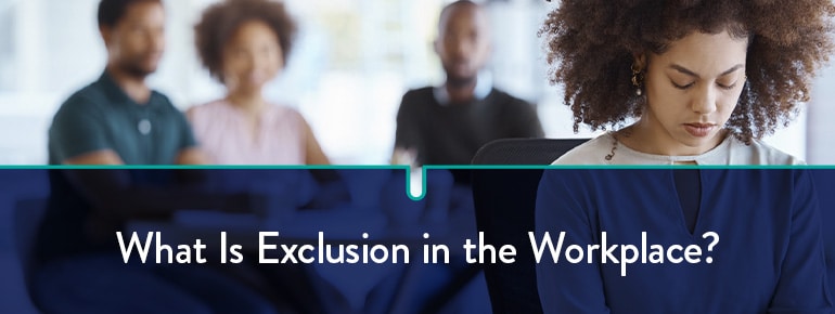 What is exclusion in the workplace?