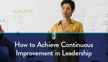 How to achieve continuous improvement in leadership