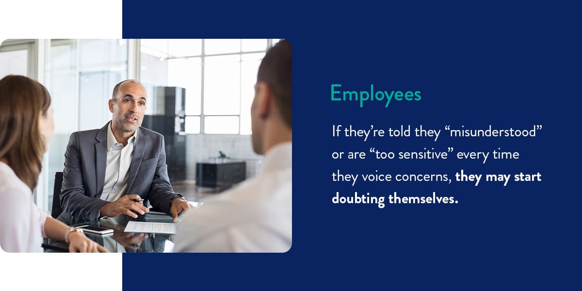 Employees may feel that they are not heard if their concerns are not properly addressed