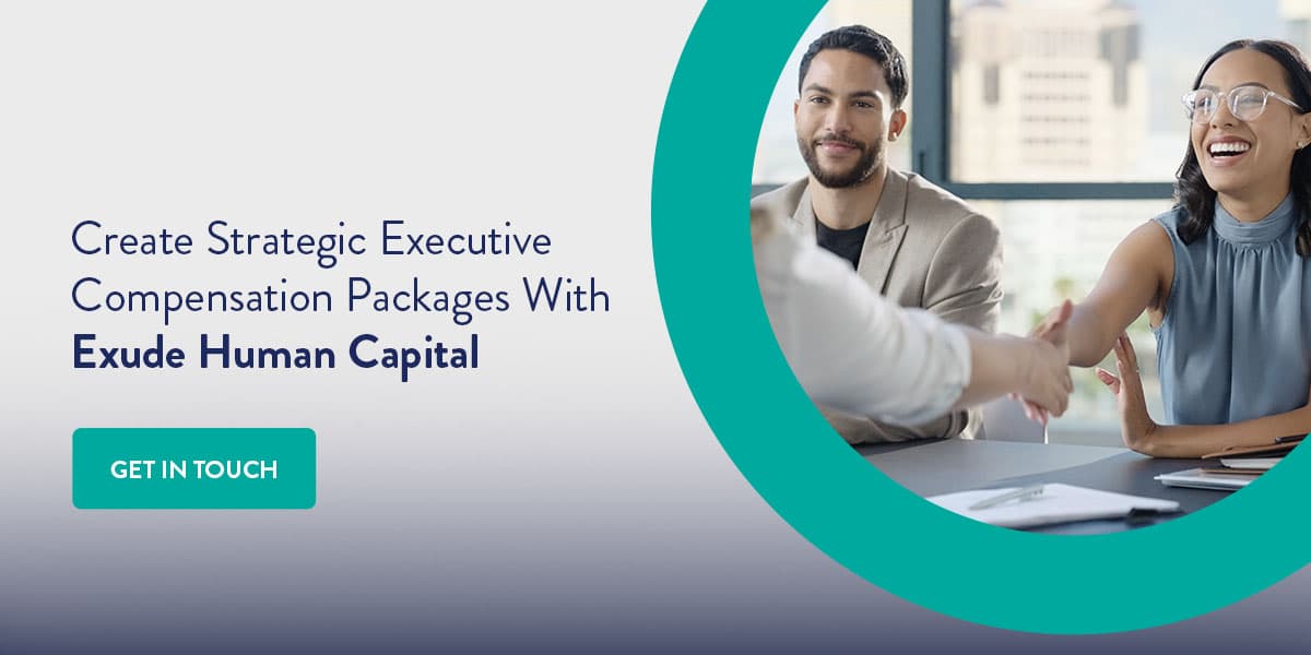 Create strategic executive compensation packages with Exude Human Capital