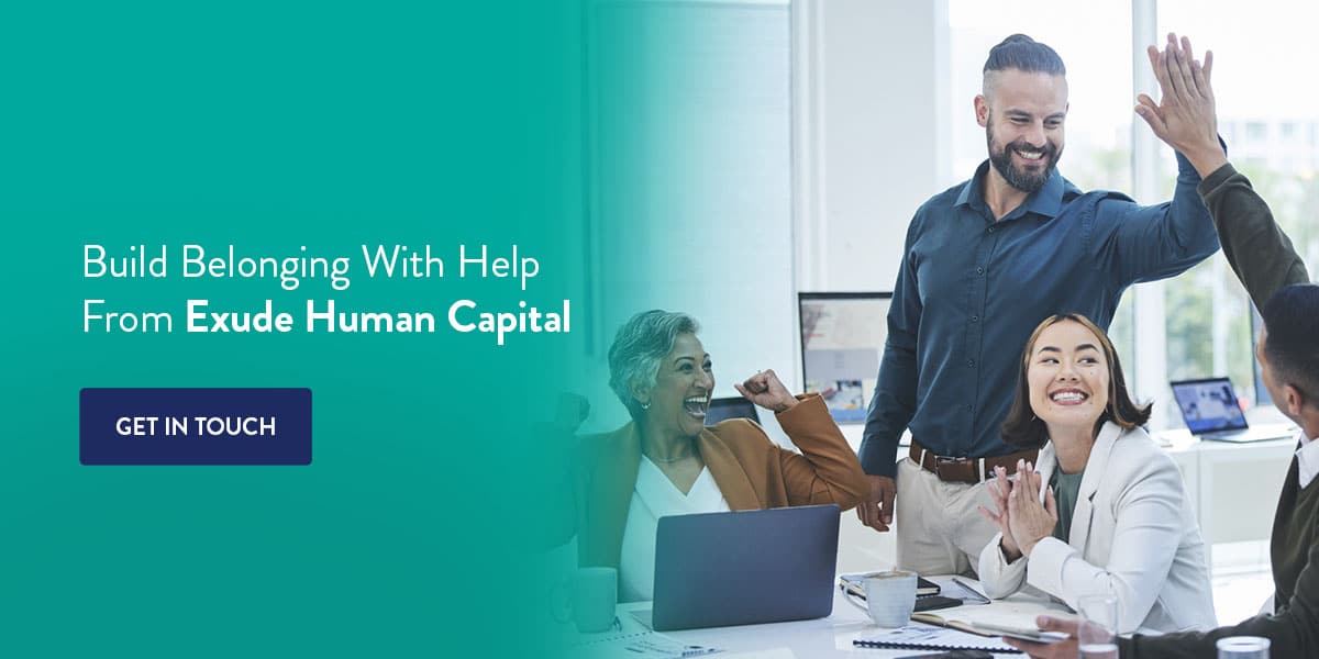 Build belonging with help from Exude Human Capital