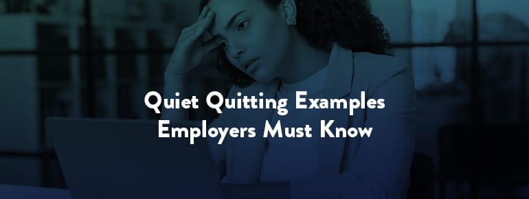 Quiet quitting examples employers must know