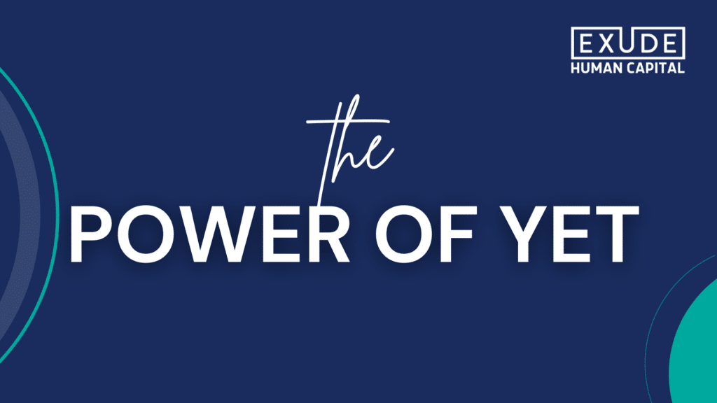 The Power of Yet motivational concept for growth mindset and resilience